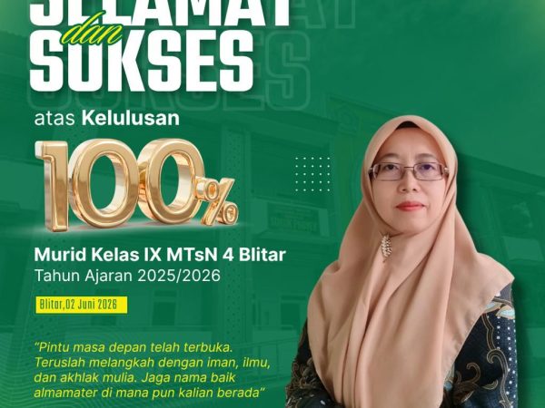 SELAMAT & SUKSES ATAS KELULUSAN SISWA-SISWI KELAS IX MTsN 4 BLITAR TAHUN AJARAN 2025/2026